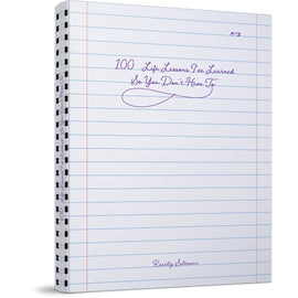 100 Life Lessons I've Learned So You Don't Have To