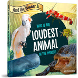 And the Winner Is...Who Is the Loudest Animal in the World