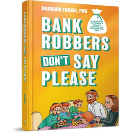 Bank Robbers Don't Say Please