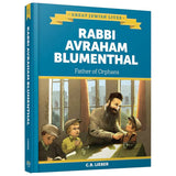 Rabbi Avraham Blumenthal: Father of Orphans