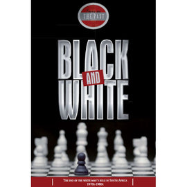 Focus on the Past: Black and White - The End of the White Man's Rule in South Africa