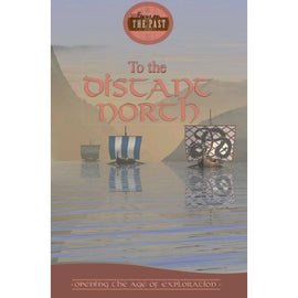 Focus on the Past: To The Distant North - Opening the Age of Exploration