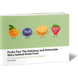 Fruity Fun #2 Drying Methods, Ancient and Modern