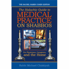 The Halachic Guide to Medical Practice on Shabbos
