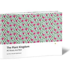 The Plant Kingdom #5 Roses Are Red