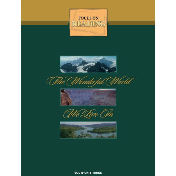 The Wonderful World Around Us - Focus on Reading Volume IV Unit Three