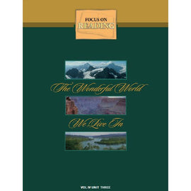 The Wonderful World Around Us - Focus on Reading Volume IV Unit Three
