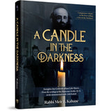 A Candle in the Darkness: Insights for Growth When Life Hurts from the Writings of the Piaczetzner Rebbe Hy”d, in his monumental work Aish Kodesh