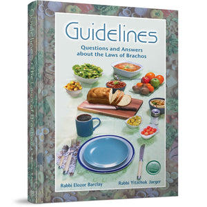 Guidelines Brachos Questions and Answers about the Laws of Brachos - New Revised Edition
