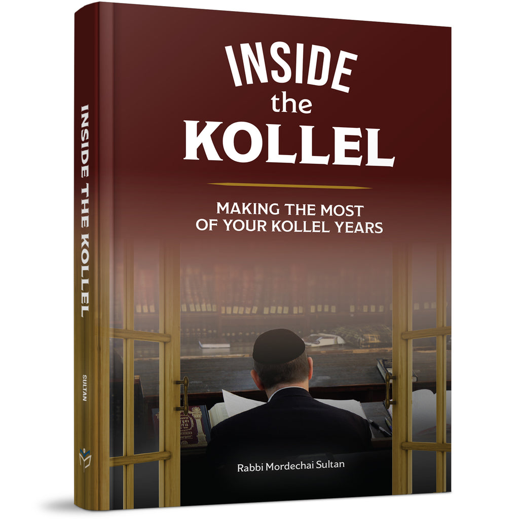 Inside the Kollel: Making the Most of Your Kollel Years