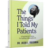 The Things I Told My Patients: A Psychiatrist's Advice for Building a Meaningful Life