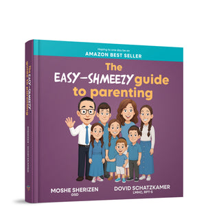 The Easy Shmeezy Guide to Parenting