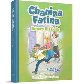 Chanina Farina Braves His Bully