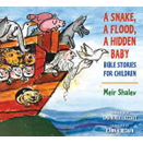 A Snake, a Flood, a Hidden Baby: Bible Stories for Children
