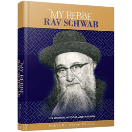 My Rebbe Rav Schwab