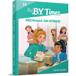 The B.Y. Times #14 Nechama on Strike!