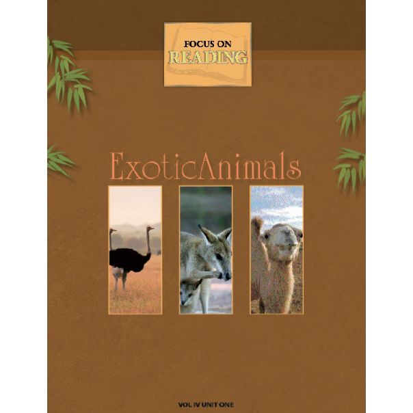 Exotic Animals - Focus on Reading Volume IV Unit One