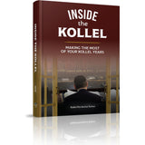 Inside the Kollel: Making the Most of Your Kollel Years