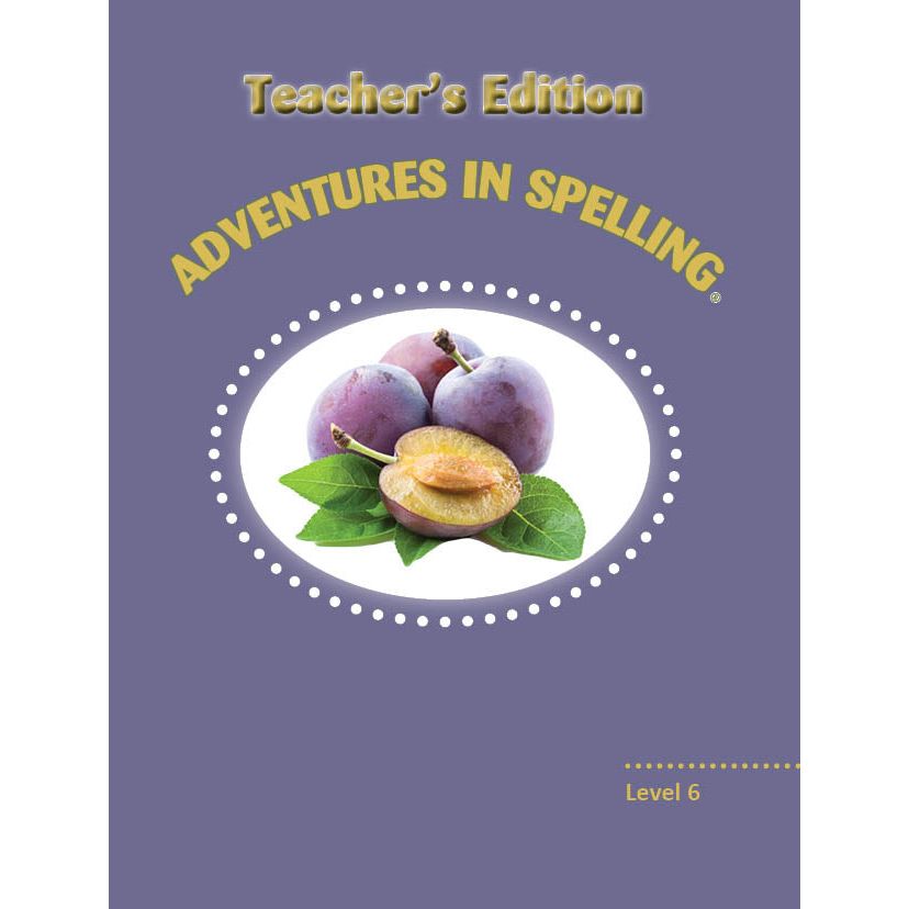 Adventures in Spelling - Teachers Edition - Level 6