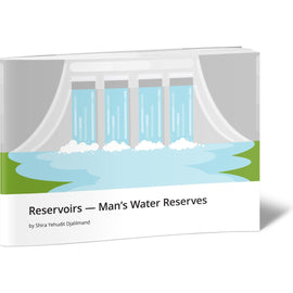 Reservoirs - Man's Water Reserves