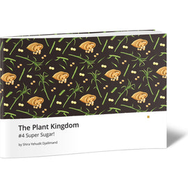 The Plant Kingdom #4 Super Sugar!