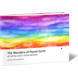 The Wonders of Planet Earth #7 All the Colors of the Rainbow